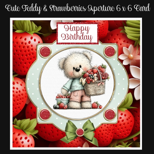 cup1442797_2474 - Cute Teddy & Strawberries Aperture 6 x 6 Card