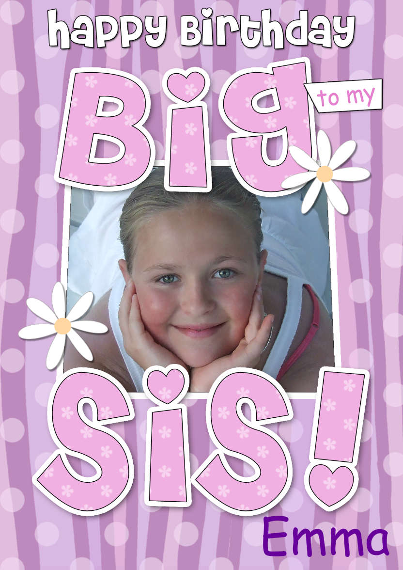 Birthday Big Sis Photo Upload Card - card made with Crafty Bob's Card Creator