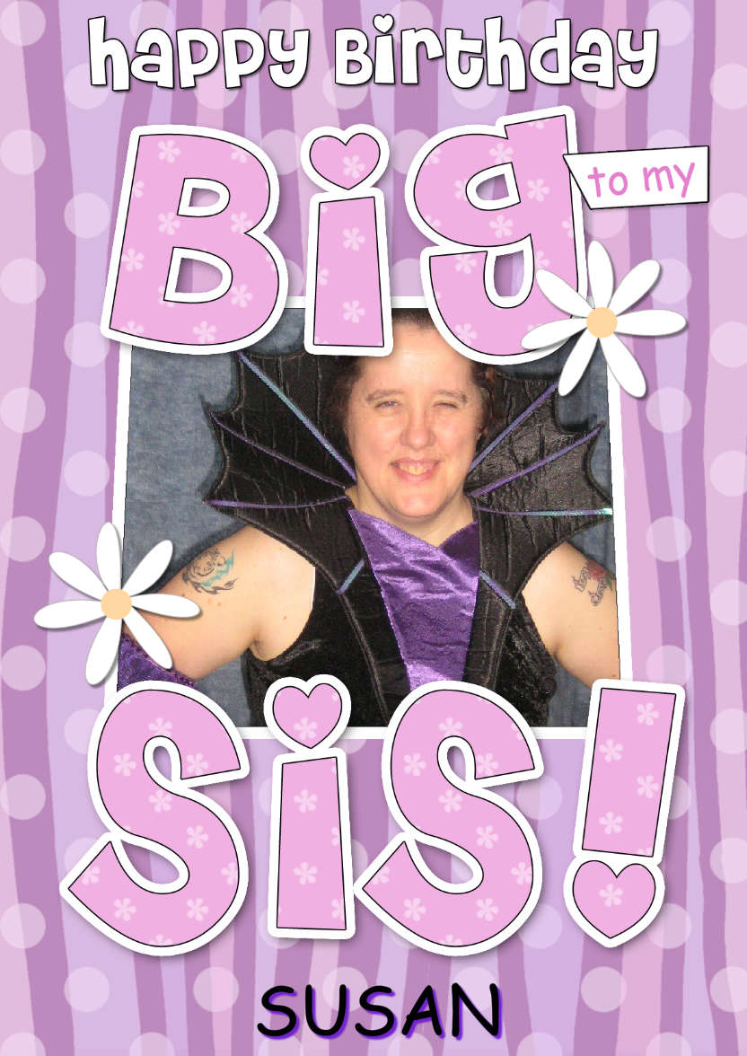 Birthday Big Sis Photo Upload Card - card made with Crafty Bob's Card Creator