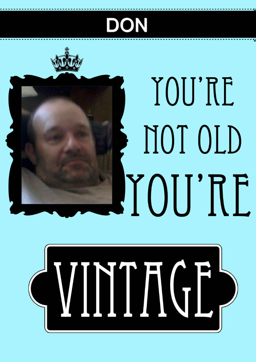 Not Old You're Vintage Aperture Card Front - card made with Crafty Bob's Card Creator