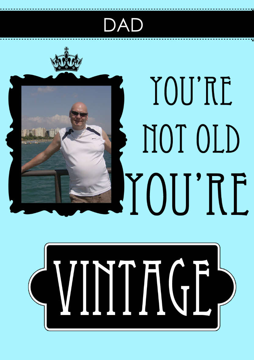Not Old You're Vintage Aperture Card Front - card made with Crafty Bob's Card Creator