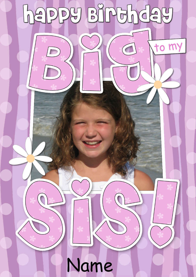 Birthday Big Sis Photo Upload Card - card made with Crafty Bob's Card Creator