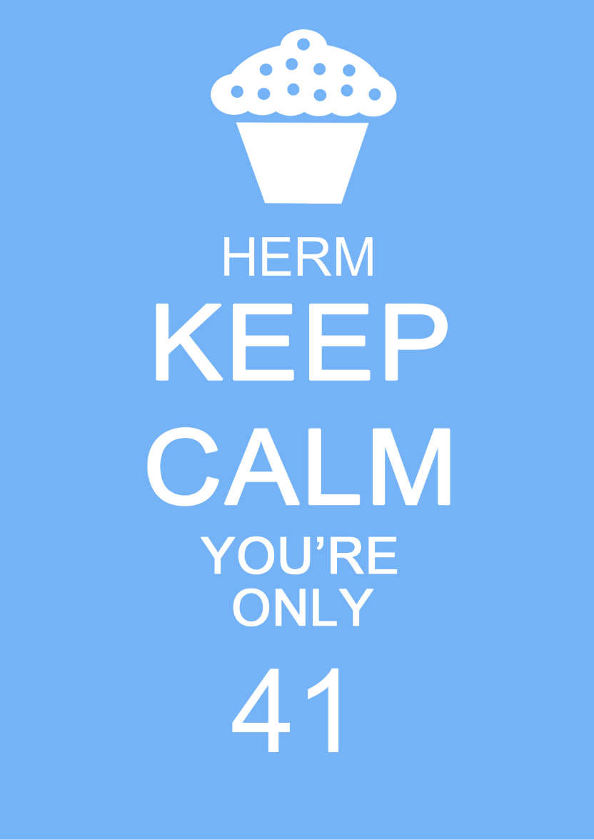 Keep Calm You're Only -  Blue - card made with Crafty Bob's Card Creator