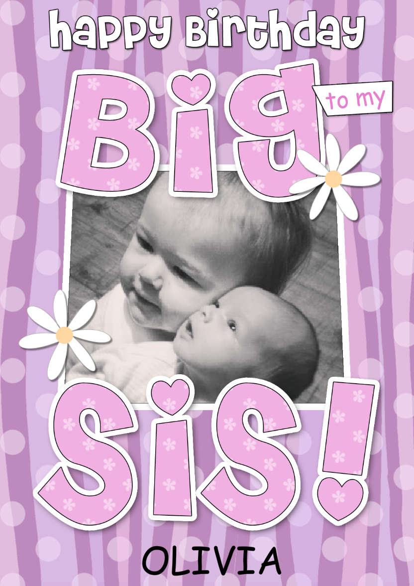 Birthday Big Sis Photo Upload Card - card made with Crafty Bob's Card Creator