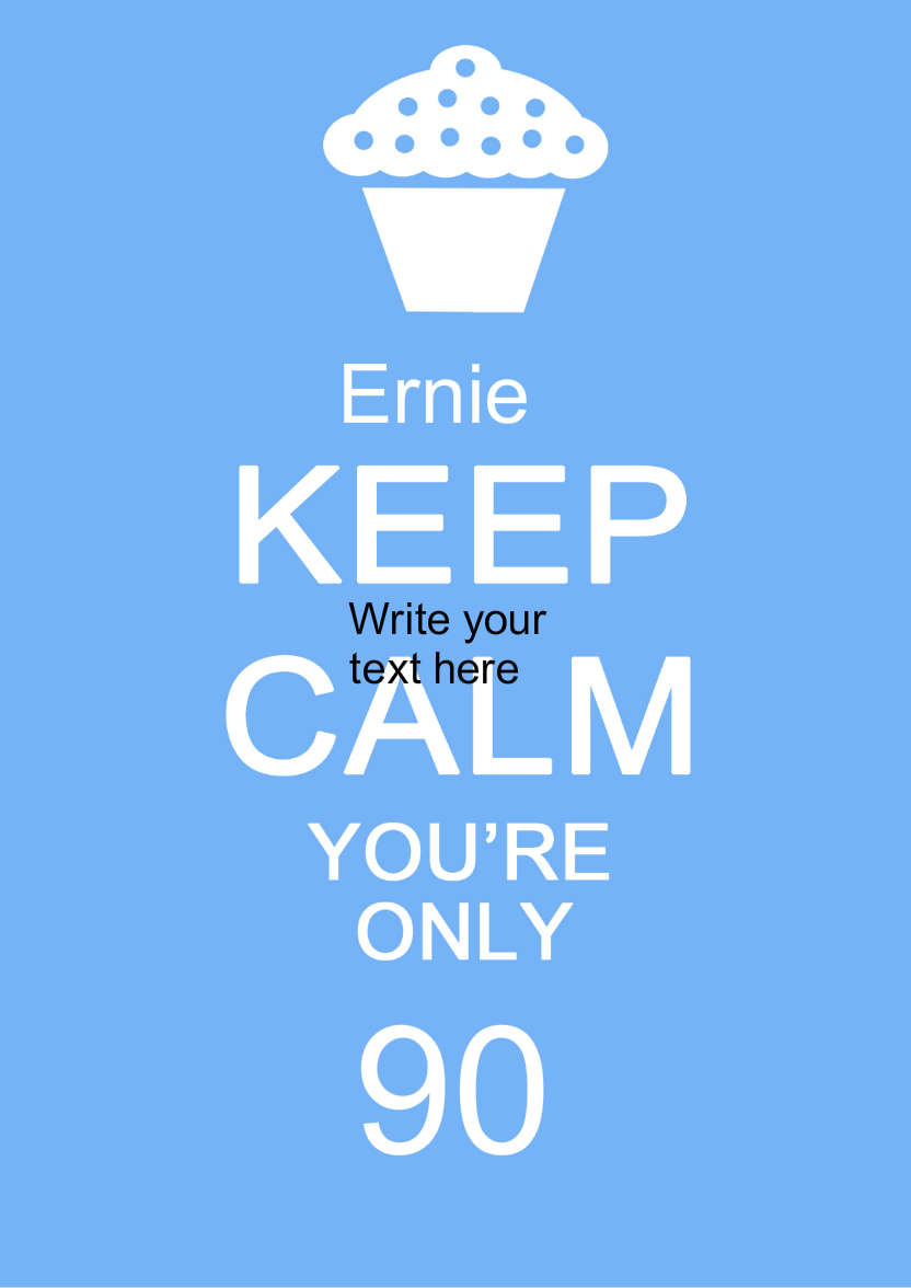 Keep Calm You're Only -  Blue - card made with Crafty Bob's Card Creator