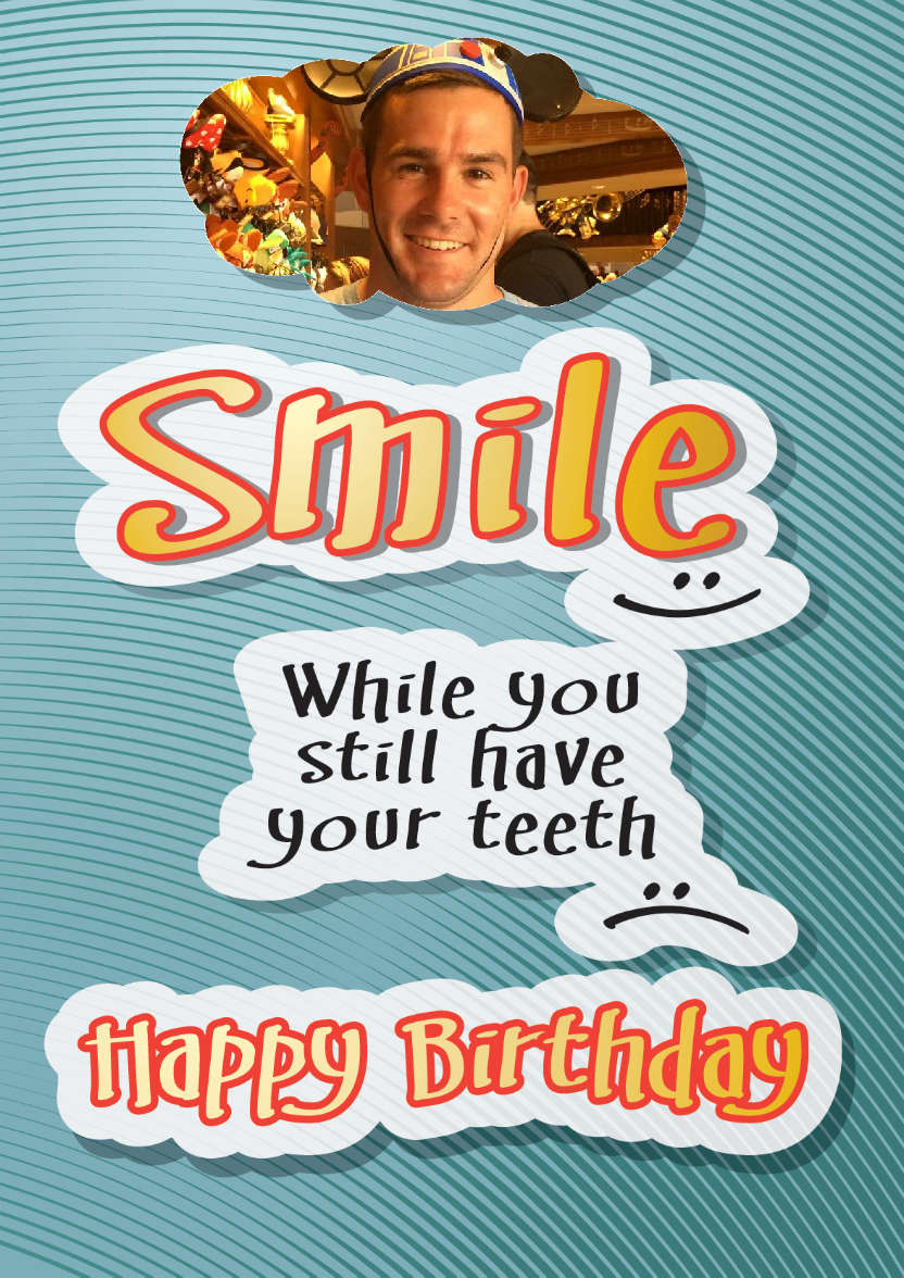 Smile While You Still Have Your Teeth - card made with Crafty Bob's Card Creator