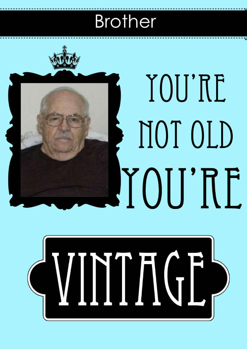 Not Old You're Vintage Aperture Card Front - card made with Crafty Bob's Card Creator