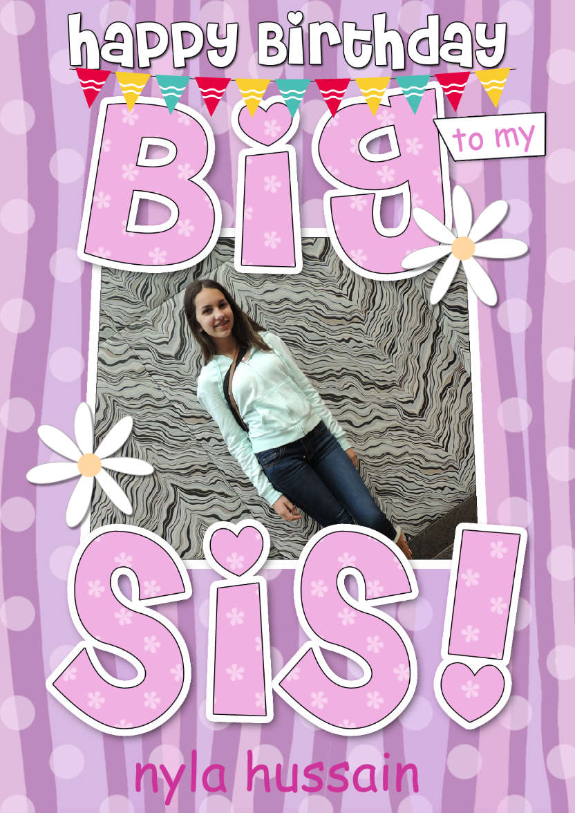 Birthday Big Sis Photo Upload Card - card made with Crafty Bob's Card Creator