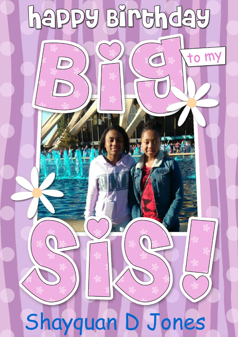Birthday Big Sis Photo Upload Card - card made with Crafty Bob's Card Creator