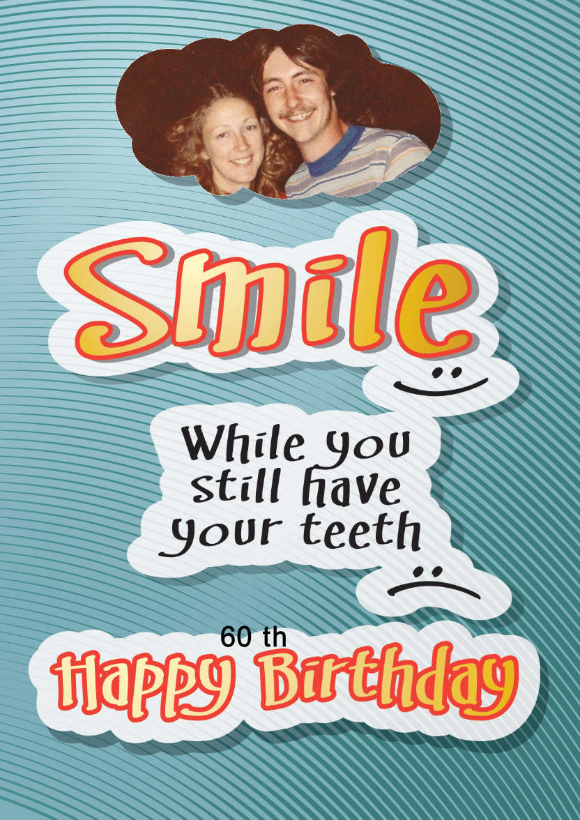 Smile While You Still Have Your Teeth - card made with Crafty Bob's Card Creator