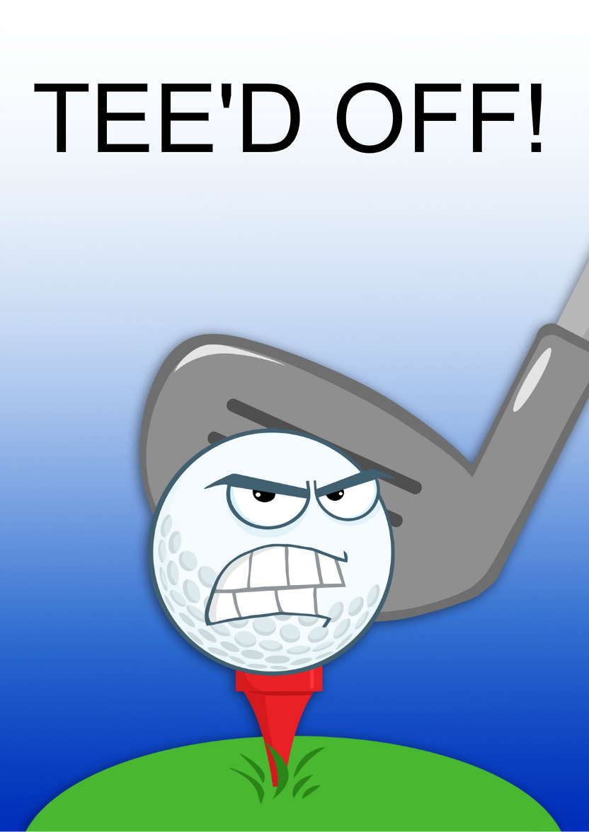 Tee'd Off Humourous Golf Card Front - card made with Crafty Bob's Card Creator