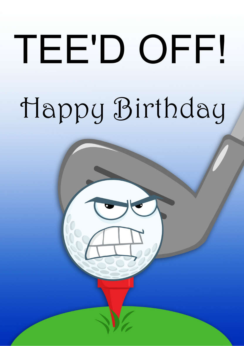 Tee'd Off Humourous Golf Card Front - card made with Crafty Bob's Card Creator