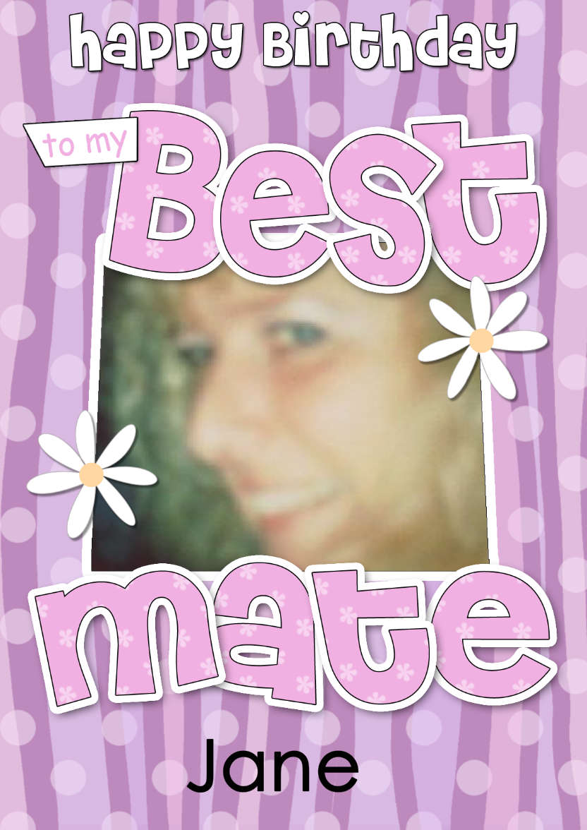 Birthday Best Mate Photo Upload Card - card made with Crafty Bob's Card Creator