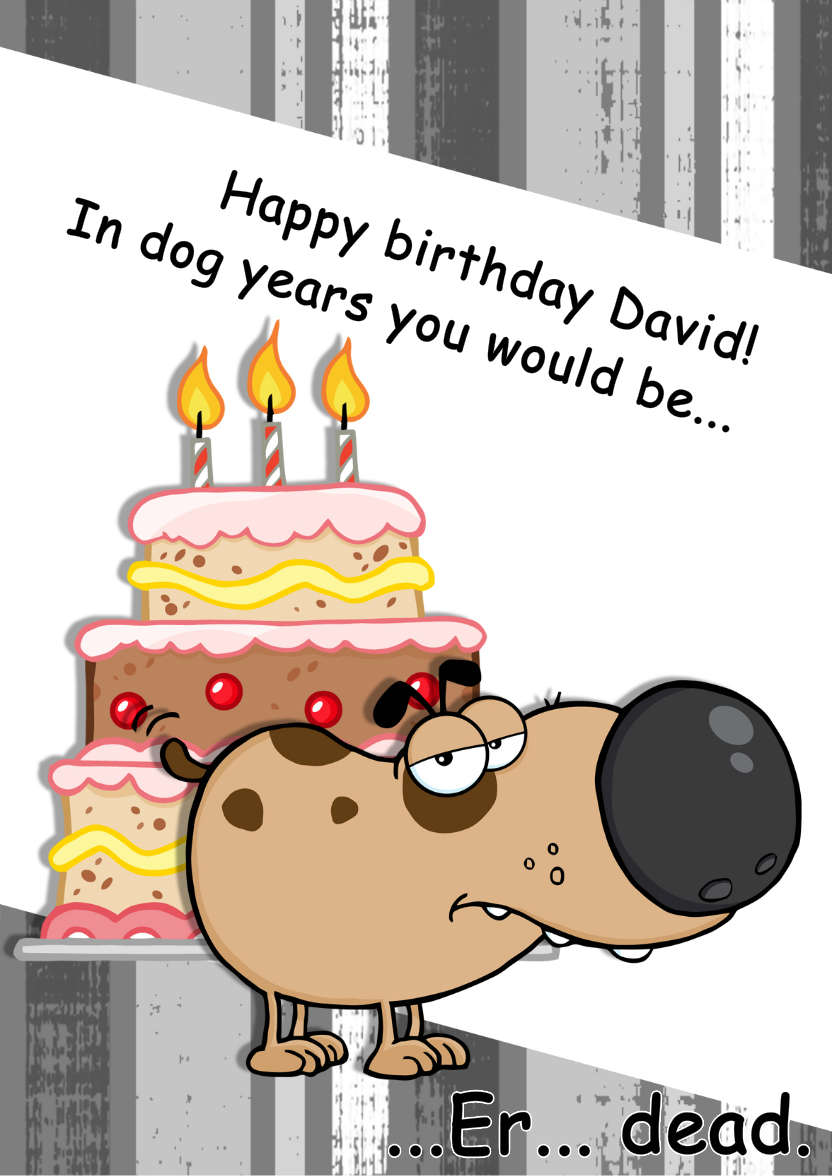 Dog Years Humorous Birthday Card - card made with Crafty Bob's Card Creator