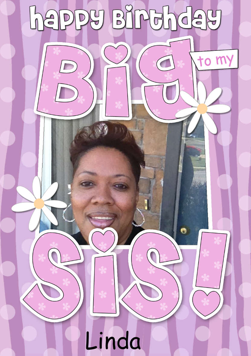 Birthday Big Sis Photo Upload Card - card made with Crafty Bob's Card Creator