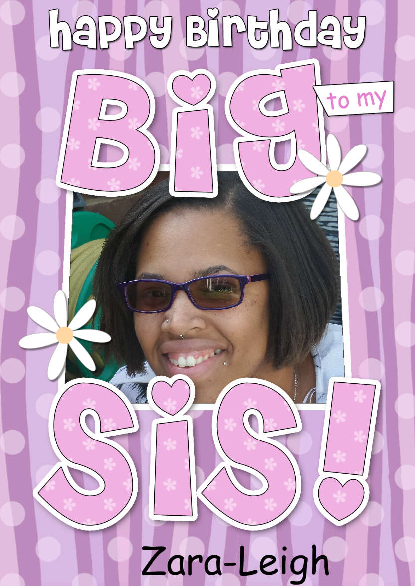 Birthday Big Sis Photo Upload Card - card made with Crafty Bob's Card Creator