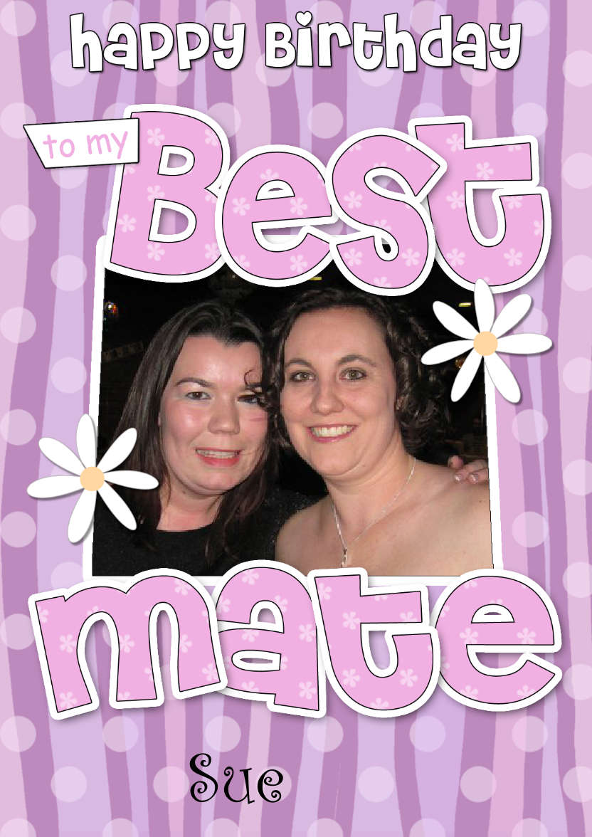 Birthday Best Mate Photo Upload Card - card made with Crafty Bob's Card Creator