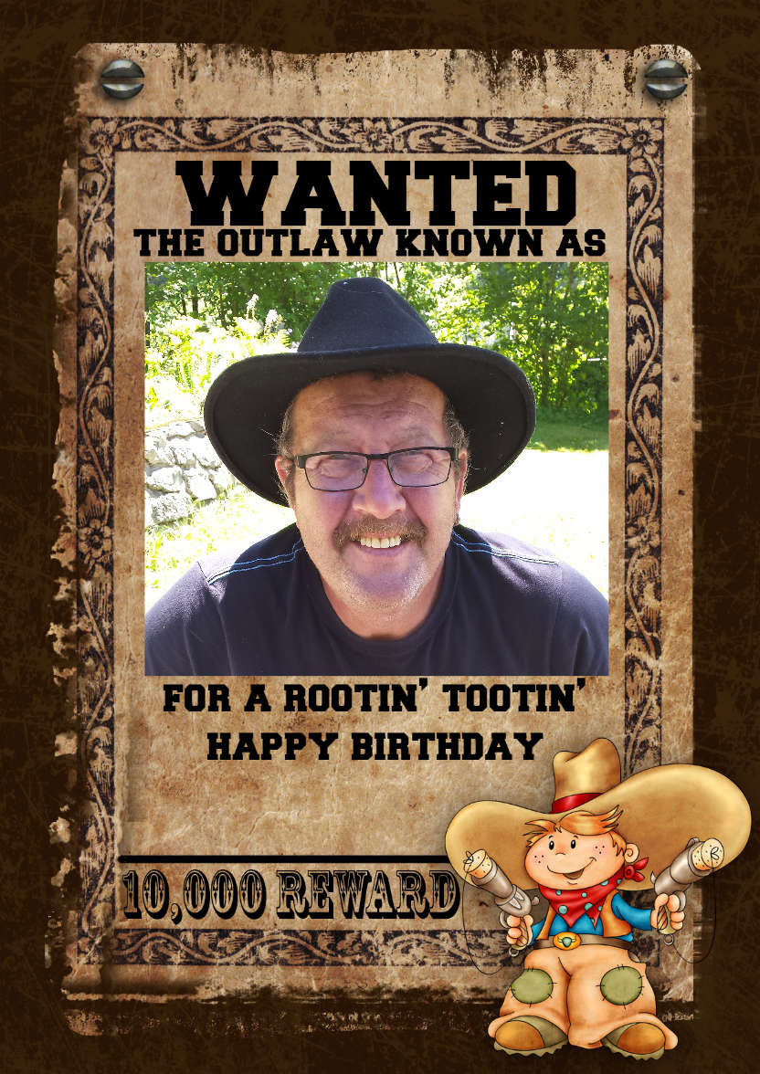 Fun Male Wanted Poster Birthday Card, Photo - card made with Crafty Bob's Card Creator