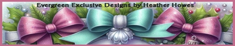 Evergreen designs by Heather Howes ...exclusive designs for you