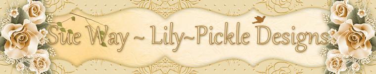 Sue Way ~ Lily~Pickle Designs