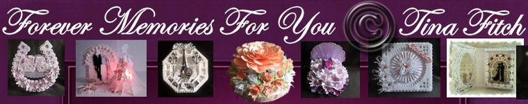 Tina Fitch  Forever Memories For You Designs