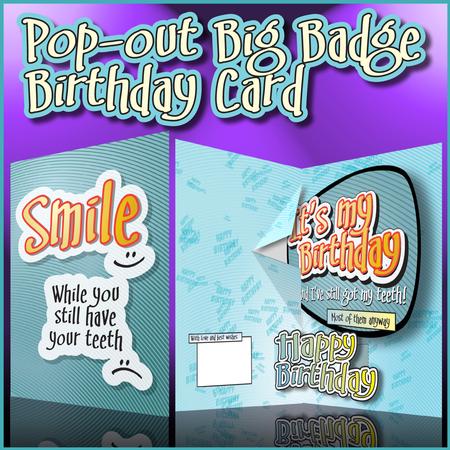 Smile While You've Still Got Your Teeth Big Badge Pop Out