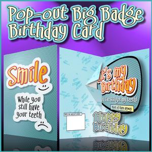 Smile While You've Still Got Your Teeth Big Badge Pop Out