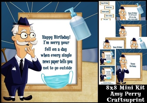 Happy Birthday! Im sorry your birthday fell on a day ...... 8x8 Mini Kit