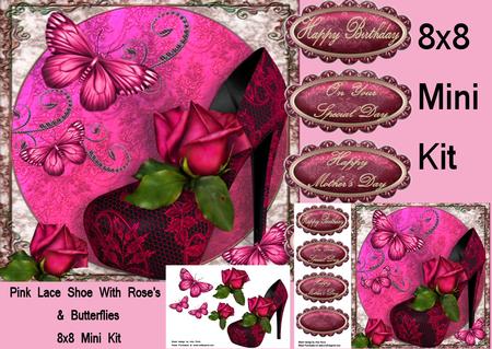 Pink Lace Shoe with Rose's & Butterflies 8x8 Mini Kit