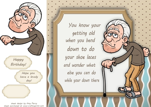 You know your getting old ... Old Man Humor 8x8