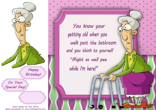 You know your getting old when ......Ladies humor 8x8