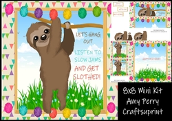 Lets hang out listen to slow jams and get slothed 8x8 mini kit