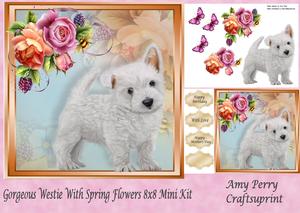 Gorgeous Westie with Spring Flowers 8x8 Mini Kit