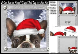 I Can See You Santa! French Bull Dog 8x8 Mini Kit