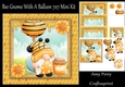Bee Gnome With A Balloon 7x7 Mini Kit
