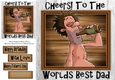 Cheers! Worlds Greatest Dad 8x8