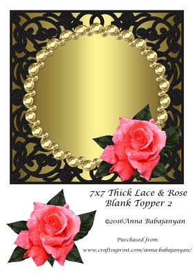 7x7 Thick Lace & Rose Blank Topper 2