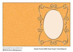Swirly Frame with Oval Insert / Card Base 6