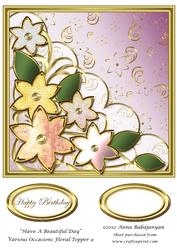Have a Beautiful Day Various Occasions Floral Topper 9