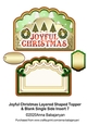 Joyful Christmas Layered Shaped Topper & Blank Single Side Insert 7