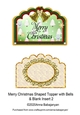 Merry Christmas Shaped Topper with Bells & Blank Insert 2