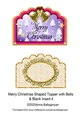 Merry Christmas Shaped Topper with Bells & Blank Insert 4