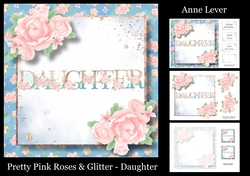 Pretty Pink Roses & Glitter - Daughter