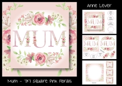 Mum - 7x7 Square Pink Florals