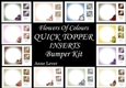 Flowers Of Colours QUICK TOPPER INSERTS Bumper Kit