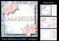 Pretty Pink Roses & Glitter - Daughter