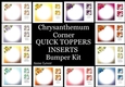 Chrysanthemum Corner QUICK TOPPER INSERTS Bumper Kit