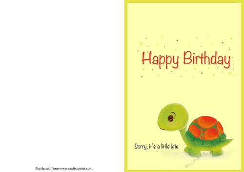 Sorry, its late. Belated Birthday card.