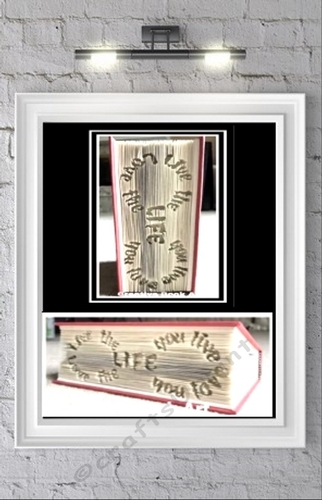 LIVE THE LIFE YOU LOVE   BOOK FOLDING PATTERN