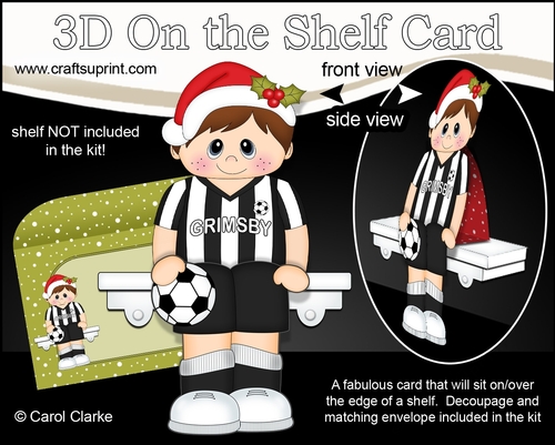 3D On the Shelf Card Kit - Little Christmas Footballer plays for Grimsby